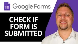 Как проверить, отправлена ​​ли форма Google | Учебное пособие по Google Формам 2025