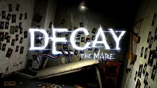 Decay: The Mare - КВЕСТ ХОРРОР?