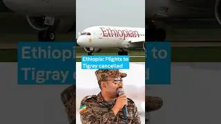 Ethiopia: Flights to Tigray cancelled