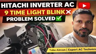 Hitachi Inverter Split AC 9 Times Light Blink Error | PCB / Sensor Problem Solved ✅ -Tuba Aircon 