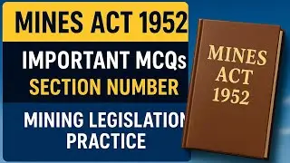 Mines Act 1952| Important MCQs by Section Number| Mining Legislation Practice|Mining Surveyor Vishal