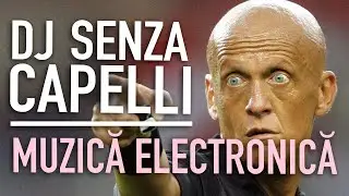 DJ Senza Capelli - Muzică Electronică