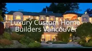 Luxury Custom Home Builders West Vancouver, BC, Canada