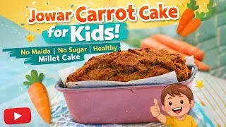 Jowar Carrot Cake for Kids | No Maida | No Sugar | Healthy Millet Cake
