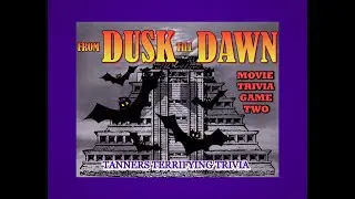 FROM DUSK TILL DAWN 1996 (GAME TWO) Tanners Terrifying Trivia Movie Game. Quentin Tarantino Clooney