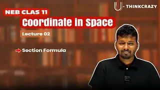 NEB Class 11 Math || Coordinate in Space || Lecture-02 || Section Formula