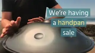 We're Having a Handpan Sale!