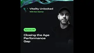 Vitality Unlocked Episode 4: Closing the Age Performance Gap