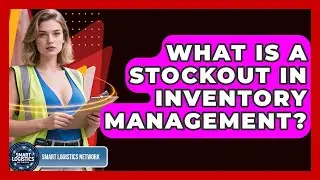 What Is A Stockout In Inventory Management? - Smart Logistics Network