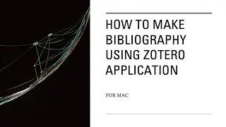 HOW TO MAKE BIBLIOGRAPHY USING ZOTERO APPLICATION ON MAC FOR BEGINNERSSS!!!!!!!!!!