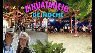 ZIHUATANEJO DE NOCHE // mucho ambiente y fiesta
