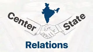 Centre&ndash;State Relations | Laxmikanth Chapter 14 Part -3 | Legislative Executive & Financial Relations