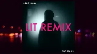 Lalit Singh - Dil Kho Gaya | LIT REMIX