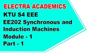 EE202 Synchronous and Induction Machines Module 1- part 1