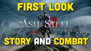 Of Ash and Steel: First Look Story and Combat