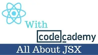 Learn React With CodeCademy - All About JSX