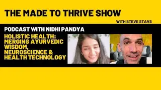 Holistic Health: Merging Ayurvedic Wisdom, Neuroscience & Health Technology - Dr Nidhi Pandya
