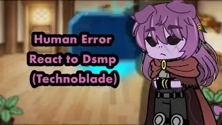 Human Error React to Dsmp (Technoblade 2/?) || Reaction || Dream SMP || JustAvert