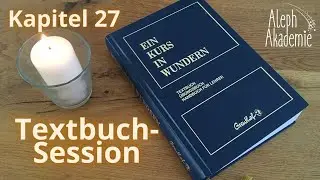 479 Kapitel 27-V Das Beispiel der Heilung 1-9 - Ein Kurs in Wundern Session mit Andreas Pr&ouml;hl