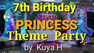 How to organize a  7th birthday Princess theme party  2 by Kuya H - Event Stylist Vlog#8