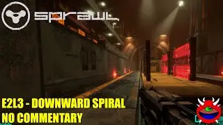 Sprawl - E2L3 Downward Spiral - No Commentary