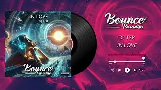 DJ TER - IN LOVE [BPRD004 BOUNCE PARADISE]