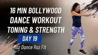 Day 19 Bollywood Dance Workout (16 Minutes) | Toning & Strength | Roz Dance Roz Fit