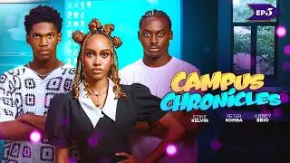 CAMPUS CHRONICLES EPISODE 5-KELVIN EZIKE,PETER KOMBA,AVBEY EBIO 2025 NEW TRENDING NOLLYWOOD MOVIE