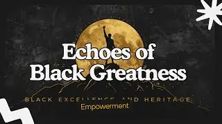 The Bridge Builder&rsquo;s Song | Barack Obama | Echoes of Black Greatness Ep 1