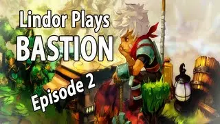 [LP] BASTION! | Ep. 02: It's THE Bastion!
