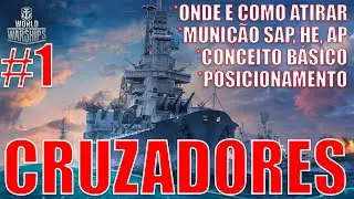 CRUZADORES no world of warships #1, dicas para iniciantes!!! 🔥🔥🔥