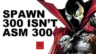 Why Spawn 300 Isn't ASM 300 | Regie Collects