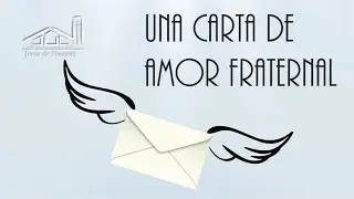 UNA CARTA DE AMOR FRATERNAL