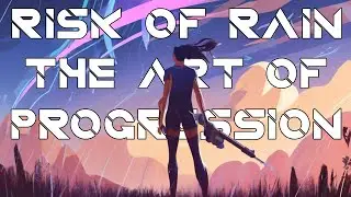 The Art Of Progression in Risk Of Rain 2