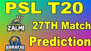 Match Prediction Peshawar Zalmi vs Karachi Kings, 27th Match | March 15 , 2018