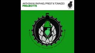 Anthony-M, Raphael Priest & Tomazzo - Project78 (Extended Mix)