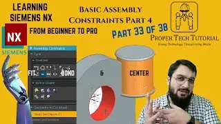 Fit, Bond & Center | Basic Assembly Constraint (33/38) | Learn UG NX | @ProperTechTutorial Arslan
