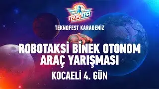#CANLI | TEKNOFEST KARADENİZ | ROBOTAKSİ - BİNEK OTONOM ARAÇ YARIŞMASI - 4. Gün 1. Bölüm