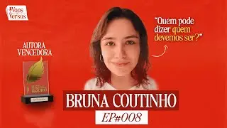 Bruna Coutinho - Voos & Versos #008 | ASAS DE OURO