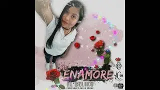 Me enamore - (departe del compa Loyo )@comando21delaplebemex