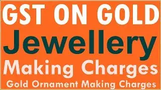 GST ON GOLD ORNAMENT MAKING CHARGES/ JOB WORK ENTRY IN TALLY ERP 9 - VIDEO - 1 (JEWELLERY SECTOR)