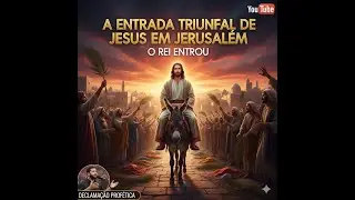 DECLAMA&Ccedil;&Atilde;O A ENTRADA TRIUNFAL DE JESUS EM JERUSALEM