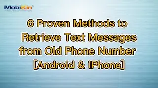 6 Proven Methods to Retrieve Text Messages from Old Phone Number [Android & iPhone]
