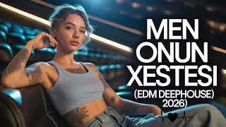 Mən Onun Xəstəsi - EDM Deep House 2026 (Parə-Parə) 