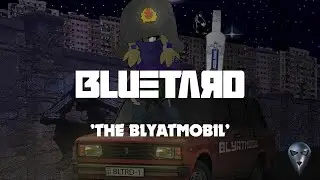 BLUETARD - The Blyatmobil