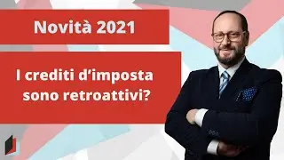 I crediti d&rsquo;imposta sono retroattivi?
