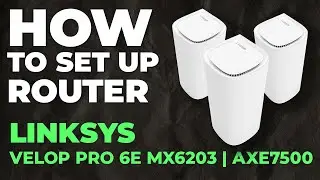 ✅ Как настроить LINKSYS Velop Pro 6E MX6203 | Как настроить маршрутизатор LINKSYS AXE7500 Velop M...