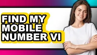 How to Find My Mobile Number Vi (updated)