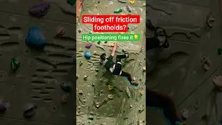 Sliding off friction footholds? Hip positioning fixes it.