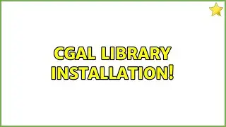 Ubuntu: CGAL library installation!